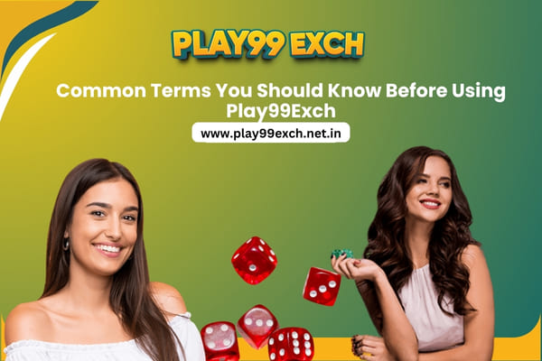 Read more about the article Common Terms You Should Know Before Using Play99Exch